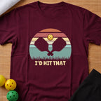 I'd Hit That T-Shirt (A)