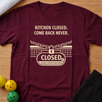 Kitchen Closed T-Shirt