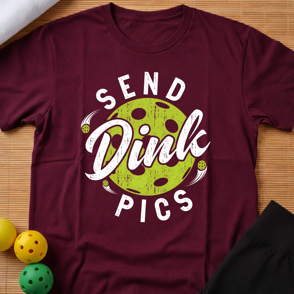 Send Dink Pics T-Shirt
