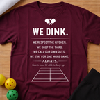 We Dink T-Shirt