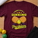 Dinking Problem T-Shirt