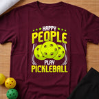 Happy People Play Pickleball T-Shirt