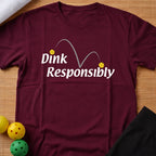 Dink Responsibly T-Shirt (A)