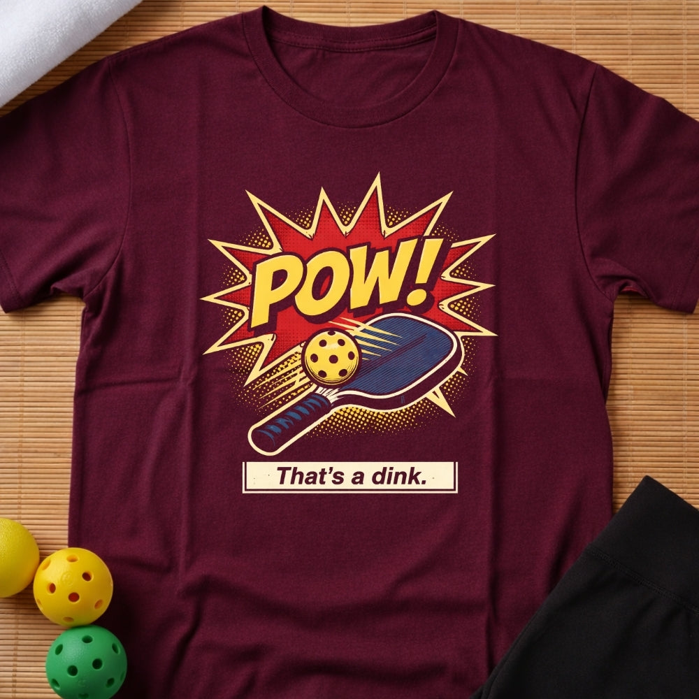 Pow A Dink T-Shirt (B)