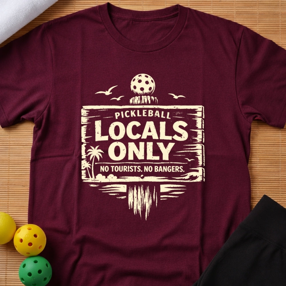 Locals Only Pickleball T-Shirt