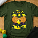 Dinking Problem T-Shirt