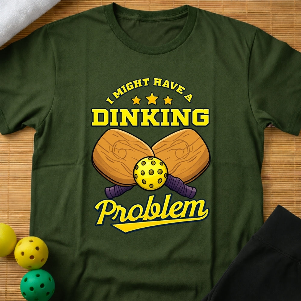 Dinking Problem T-Shirt
