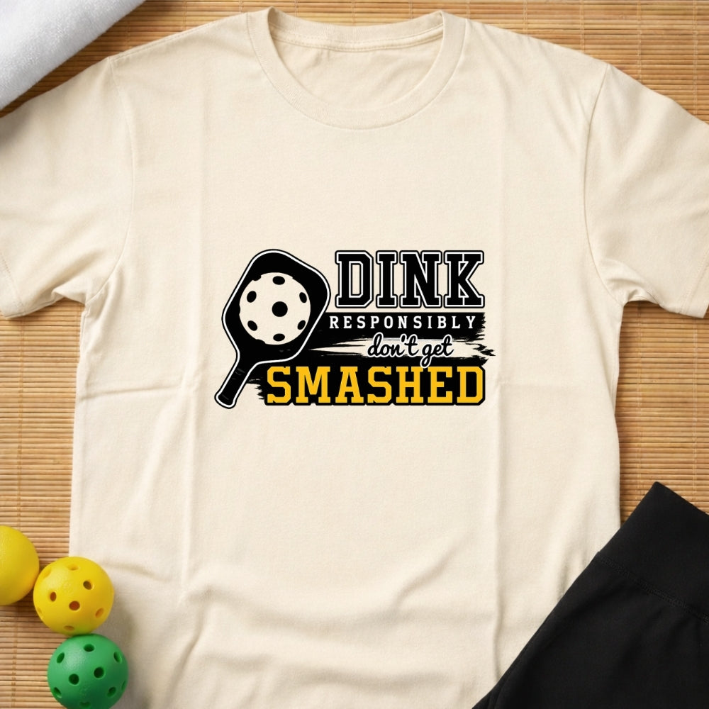 Dink Responsibly T-Shirt