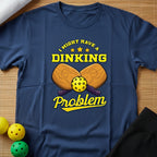 I Might Have A Problem T-Shirt