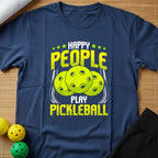 Happy People Play Pickleball T-Shirt