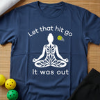 Let That Hit T-Shirt