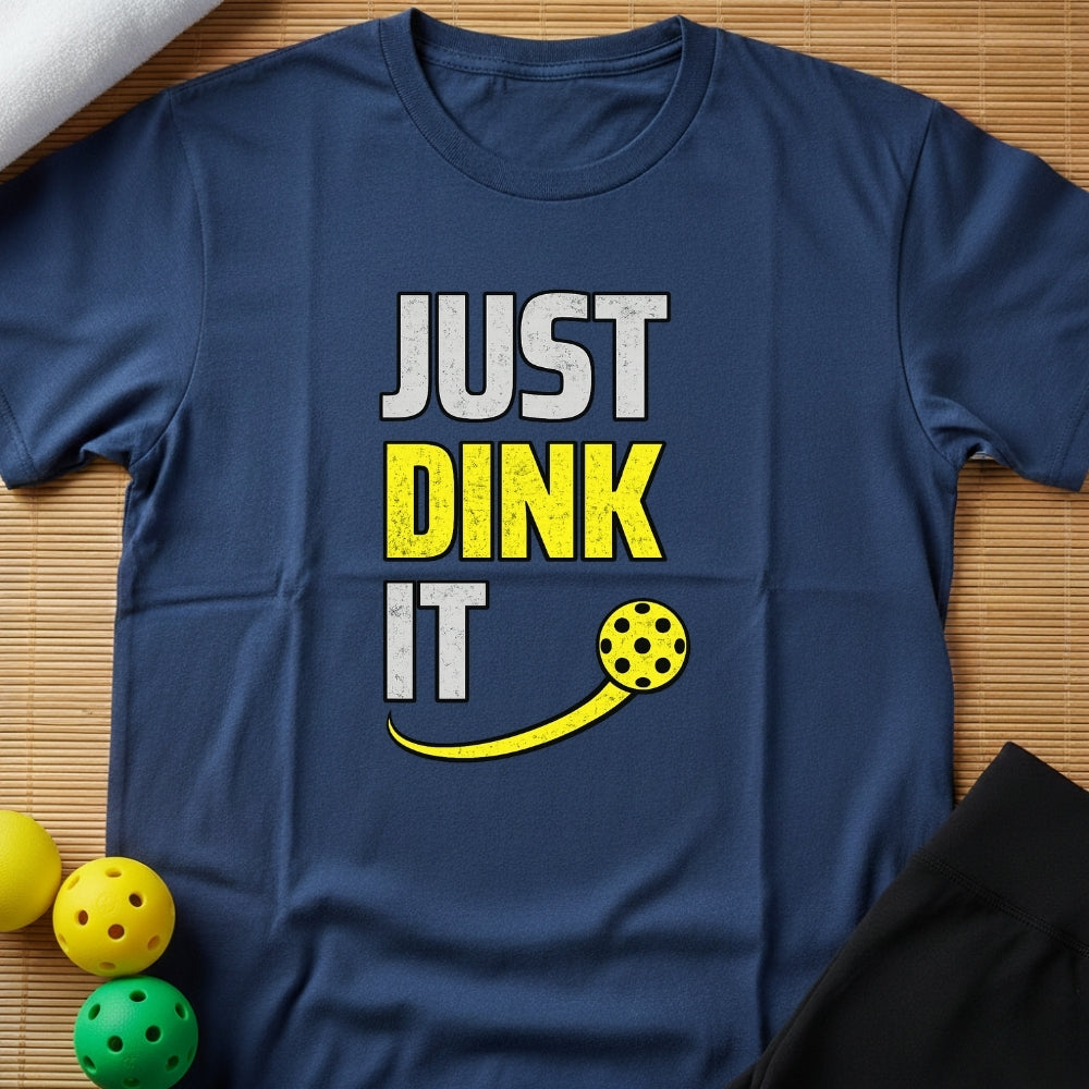 Just Dink IT T-Shirt