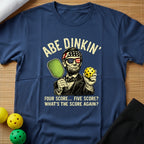 Abe Dinkin' Funny Pickleball T-Shirt