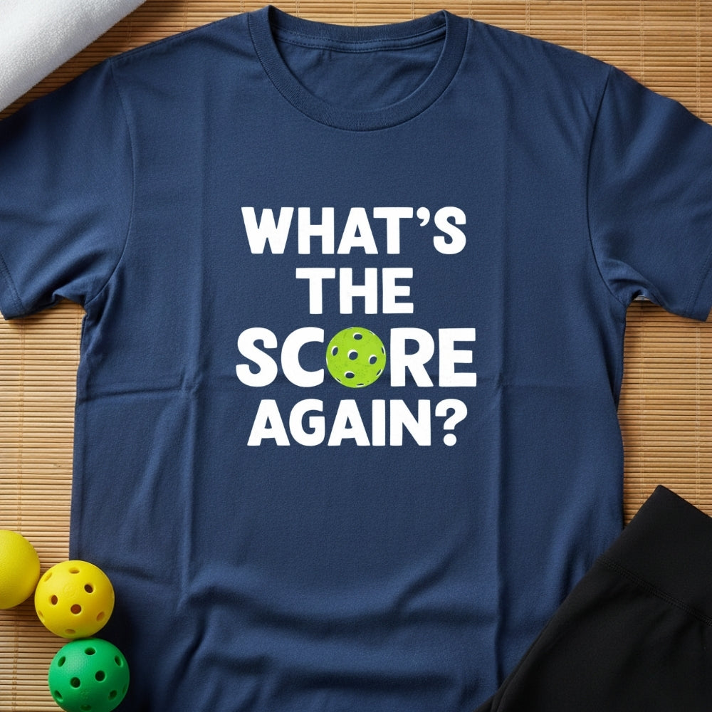 What's The Score Again Pickleball T-Shirt