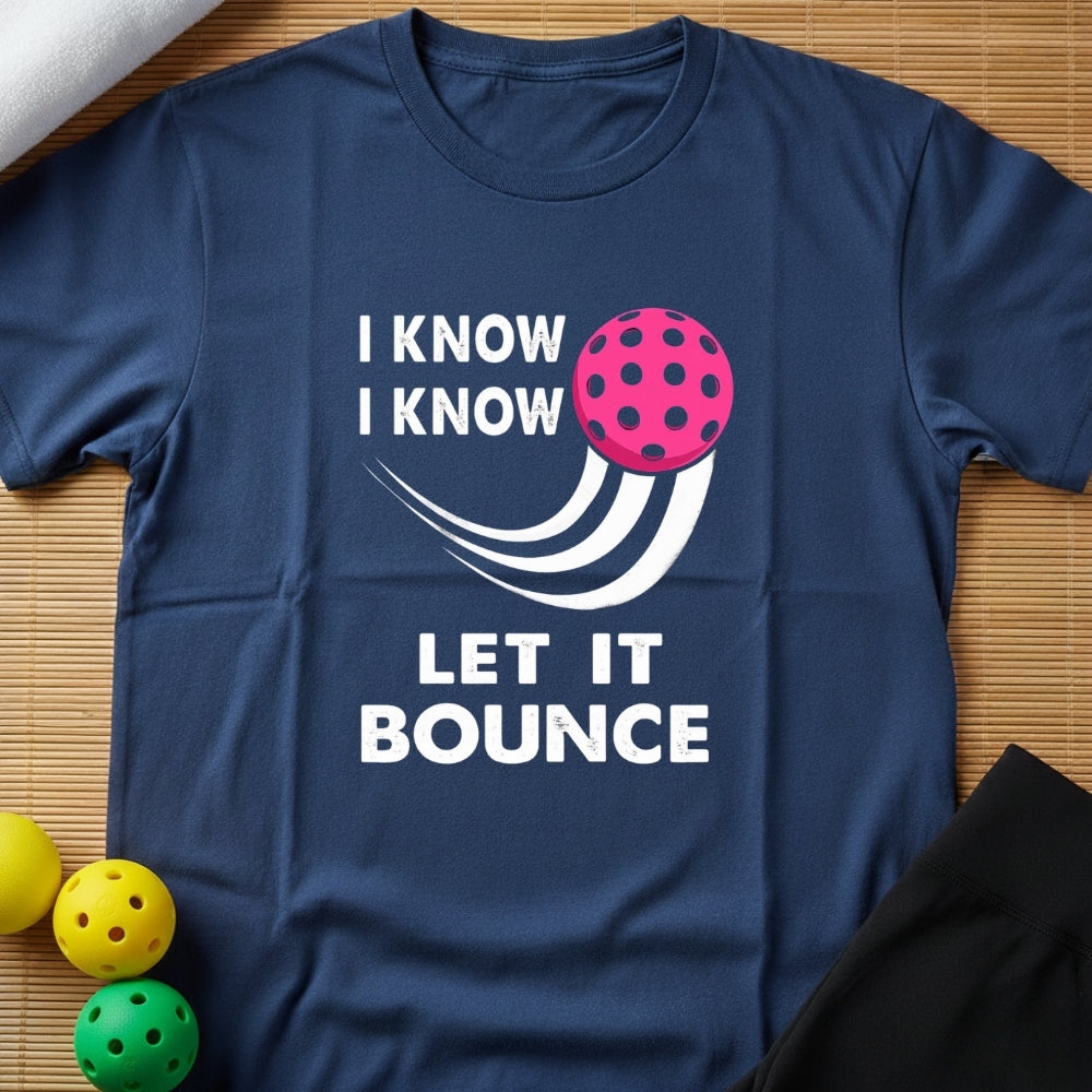 Let It Bounce Pickleball T-Shirt