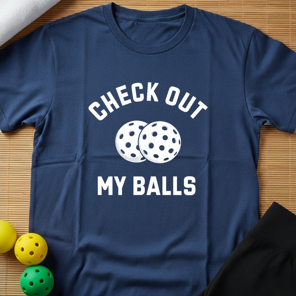 Funny Check Out My Balls T-Shirt