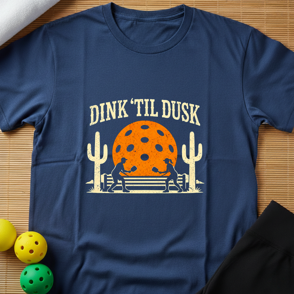 Dink Till Dusk T-Shirt