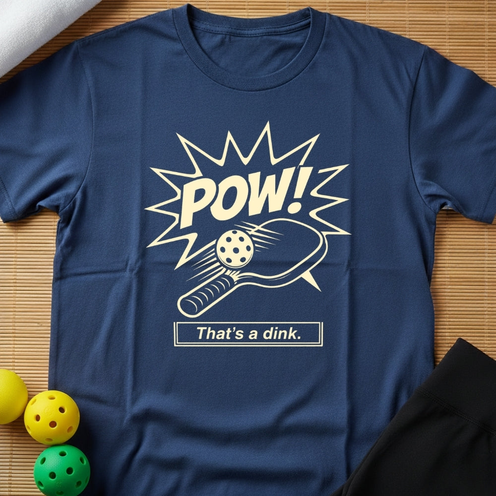 Pow A Dink T-Shirt (A)
