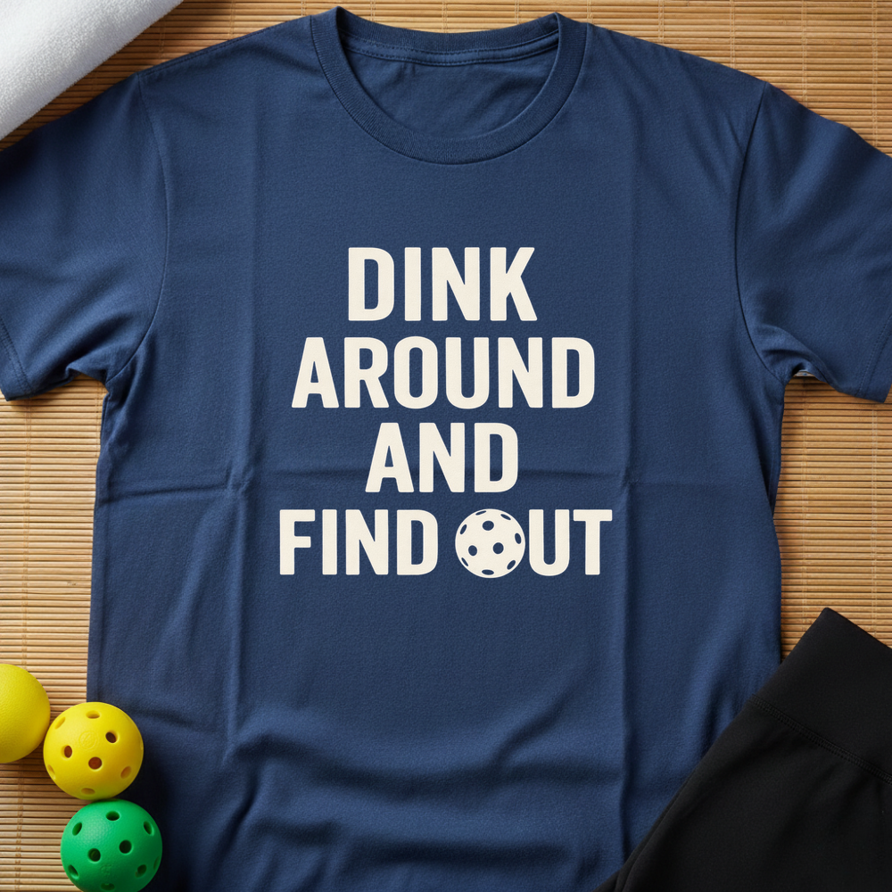 Dink Around T-Shirt