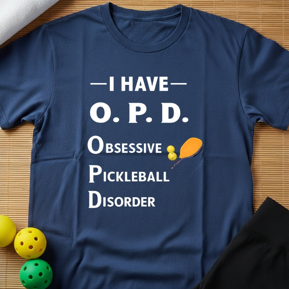 I Have OPD T-Shirt