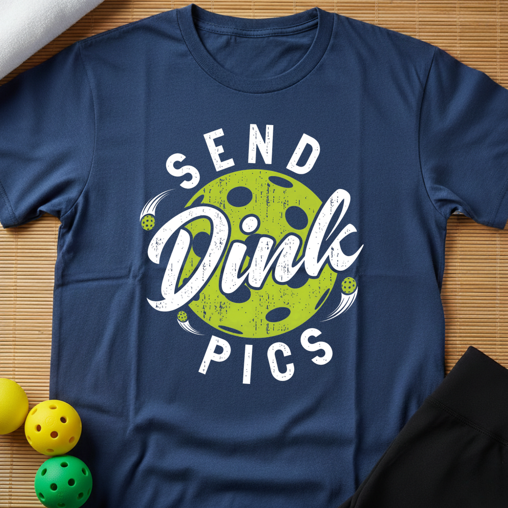 Send Dink Pics T-Shirt