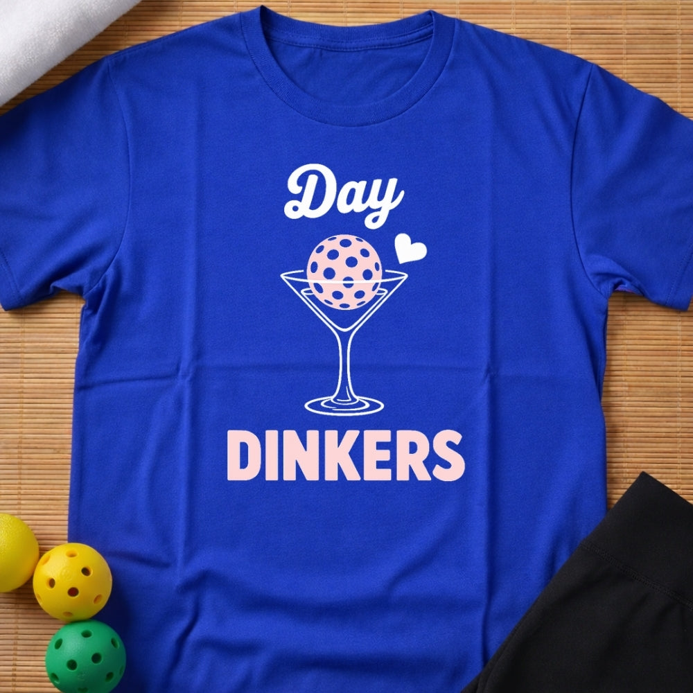 Day Dinkers T-Shirt