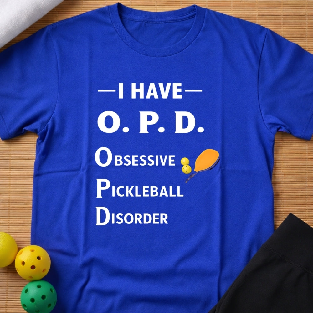 I Have OPD T-Shirt