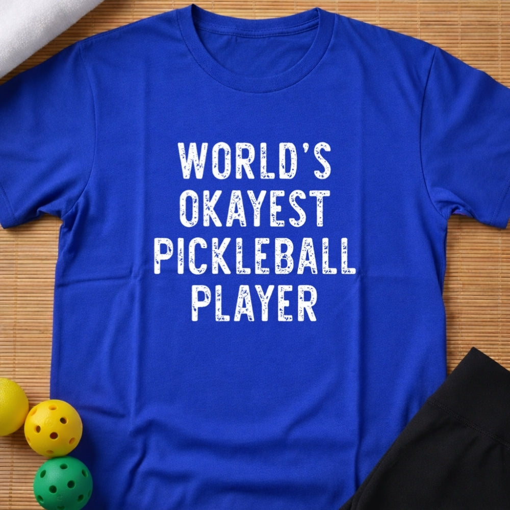 World's Okayest Pickleball Player T-Shirt (A)