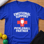 Emotional Support Pickleball Partner T-Shirt
