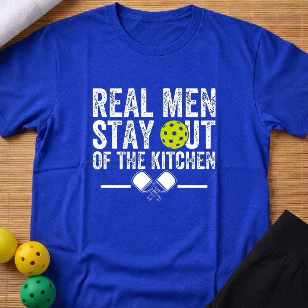 Real Men Stay Out Of The Kitchen Pickleball T-Shirt