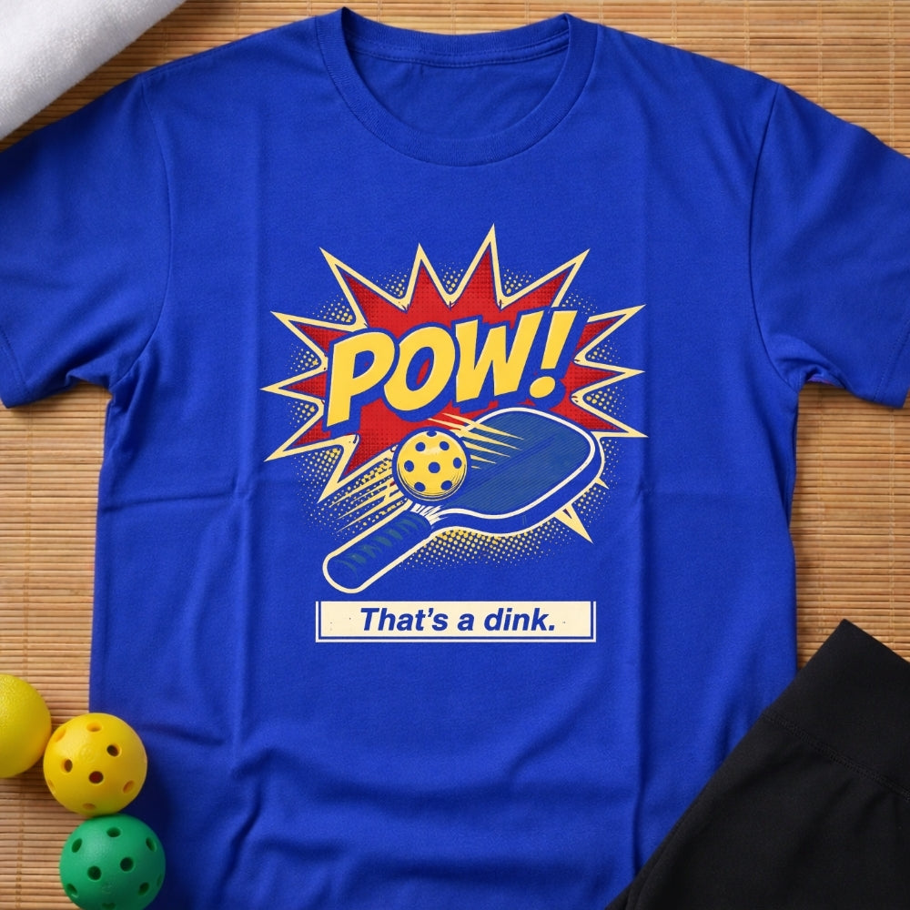 Pow A Dink T-Shirt (B)