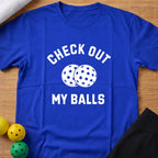 Funny Check Out My Balls T-Shirt
