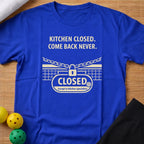 Kitchen Closed T-Shirt