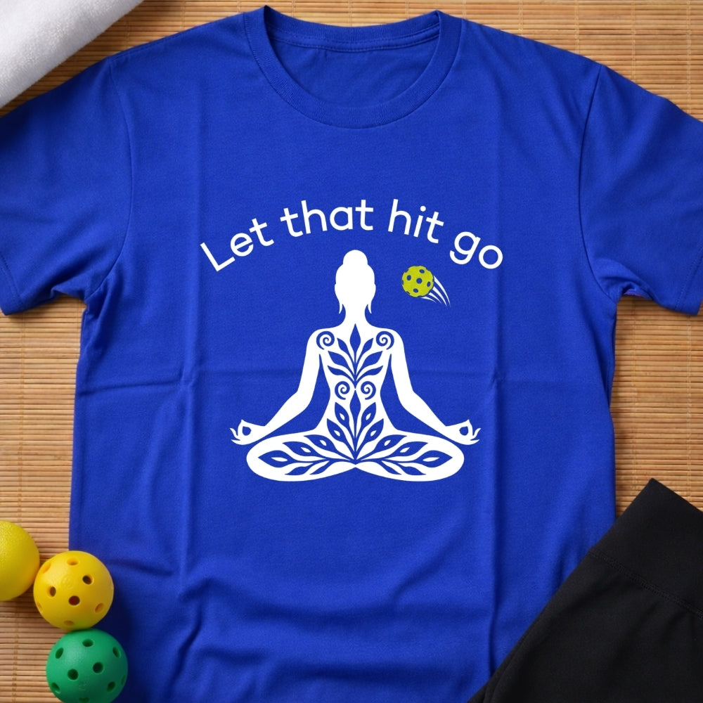 Let That Hit Go T-Shirt