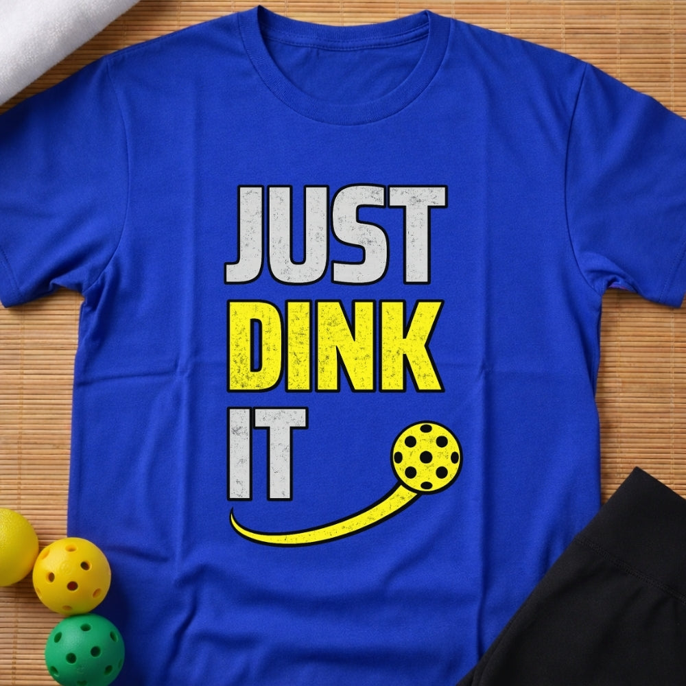 Just Dink It T-Shirt