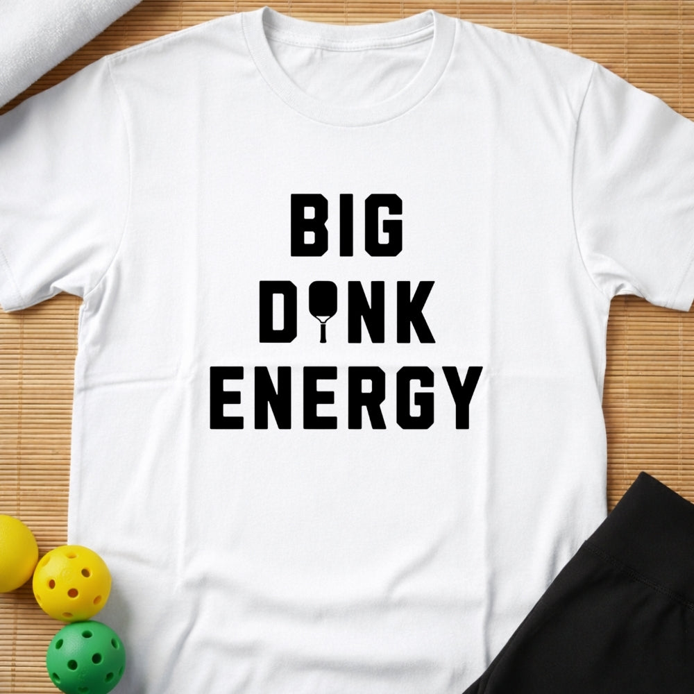 Big Dink Energy T-Shirt