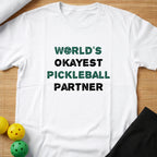 World's Okayest Pickleball Partner T-Shirt