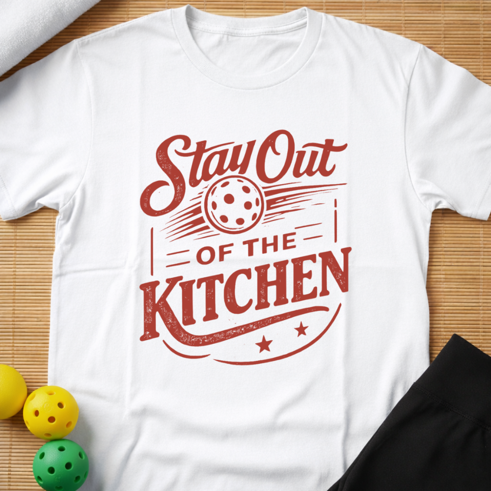 Stay Out Of The Kitchen Pickleball T-Shirt (F)